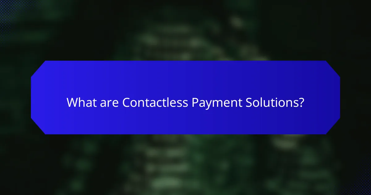 What are Contactless Payment Solutions?