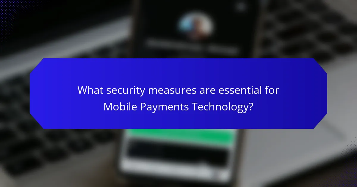 What security measures are essential for Mobile Payments Technology?